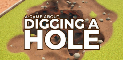 A Game About Digging A Hole
